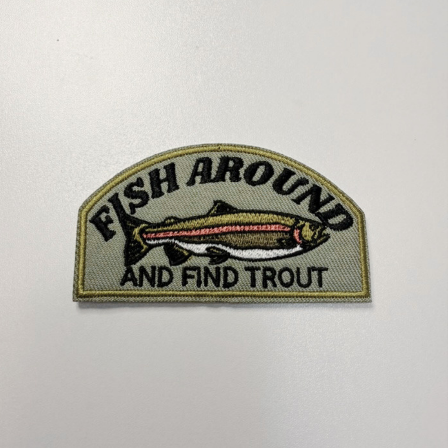 3" Fish Around and Find Trout  -  Embroidered Hat Patch