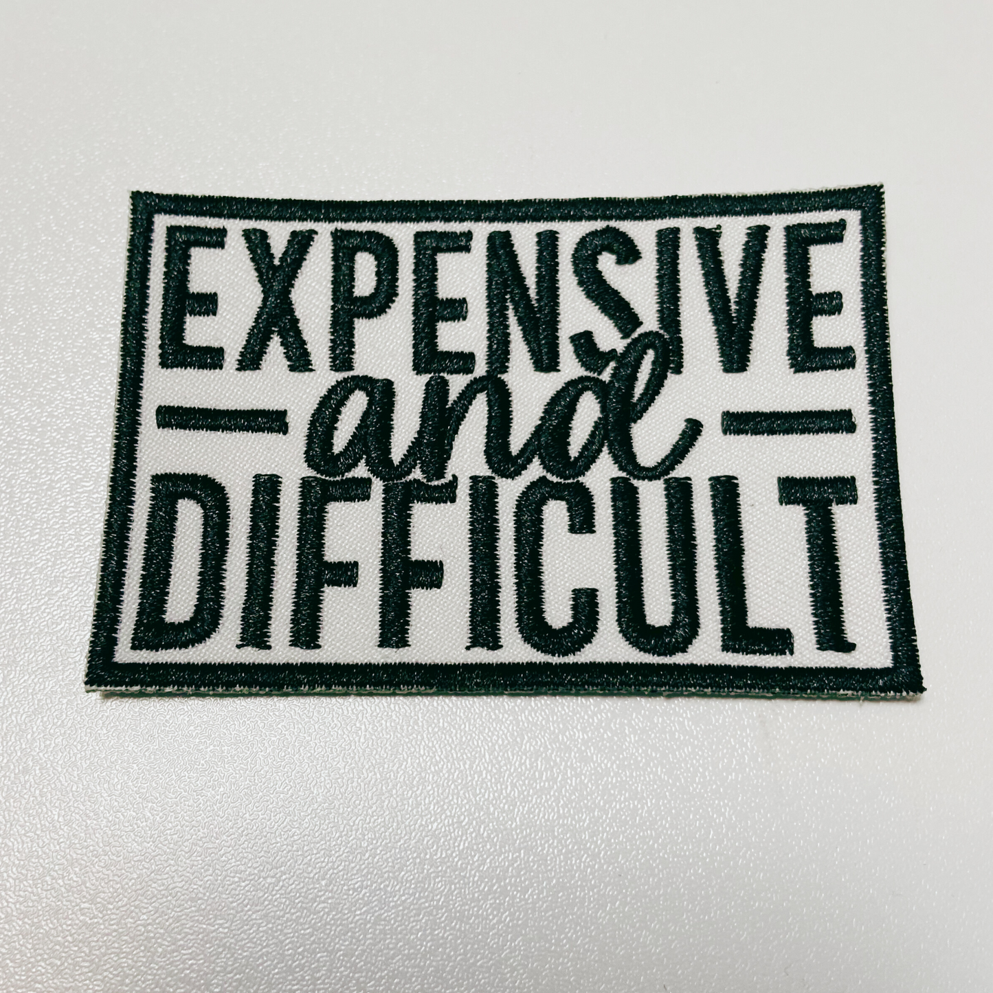 3" Expensive & Difficult in Black -  Embroidered Hat Patch