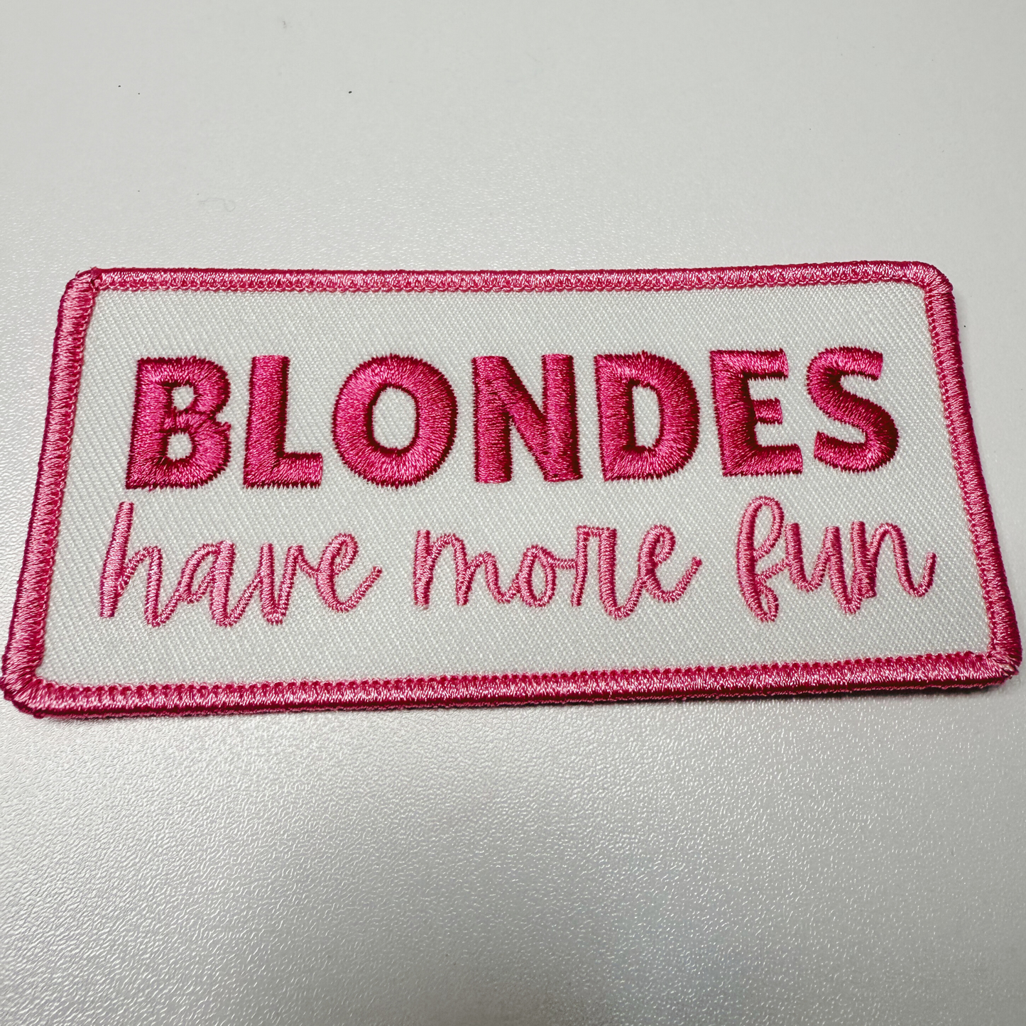 4" Blondes Have More Fun  -  Embroidered Hat Patch