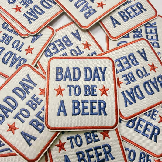 Bad Day to be a BEER (2.75" x 3") Patriotic-  Embroidered Hat Patch