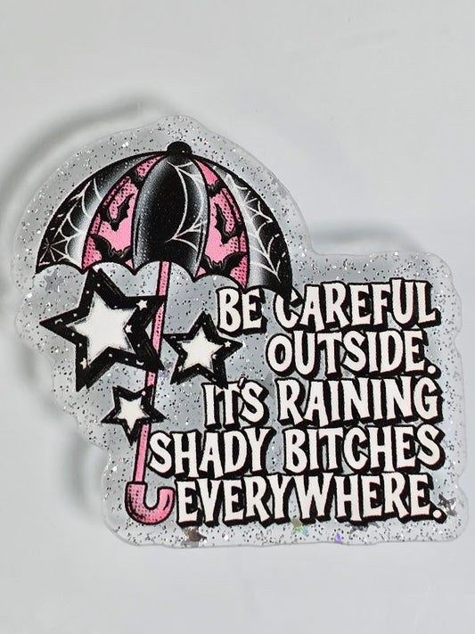 Bogg Bag Charms - Its Raining Shady Bitches Everywhere